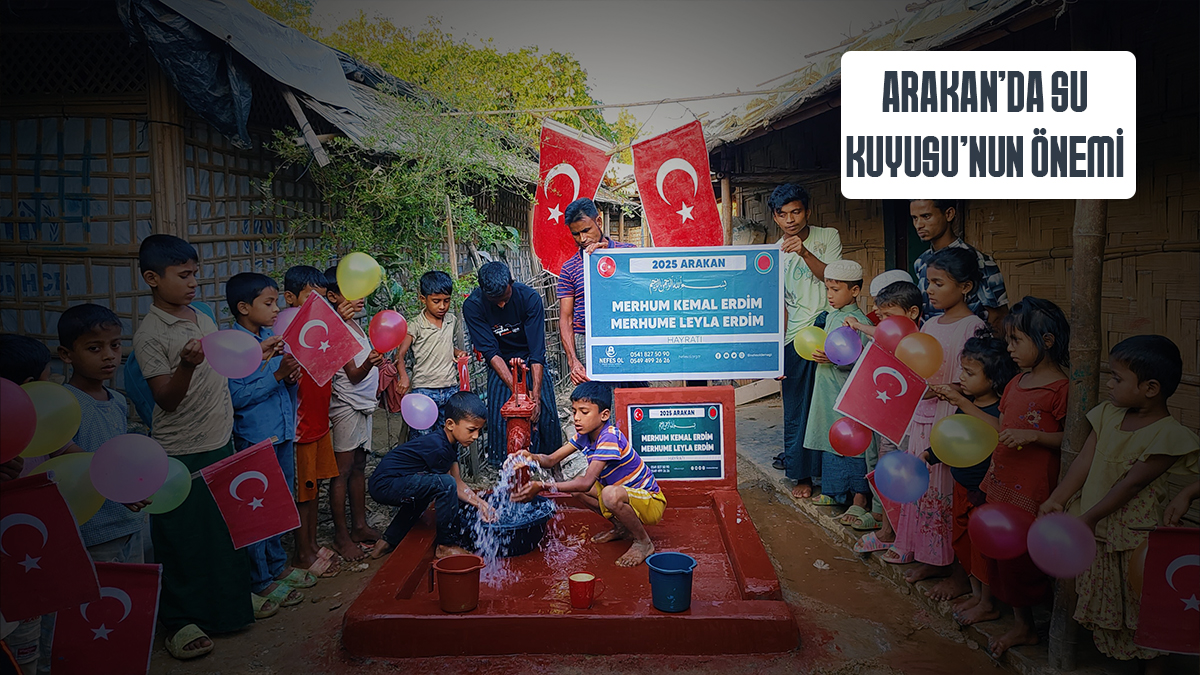 Arakan'da Su Kuyusu'nun Önemi