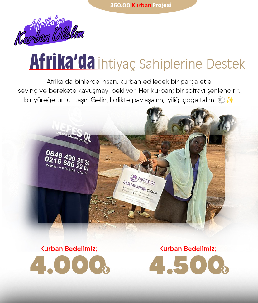  Gerek Afrika, gerek Türkiye olmak üzere açlıkla mücadele eden kardeşlerimiz için kurban bağışı büyük bir ihtiyacını karşılamaktır. Açlık çekenlerin ilacı maiyetinde kullanılmaktadır. Kurban bağışı demek, hayattır. Kurban paylaşmaktır, Allah’a yakın olmaktır.